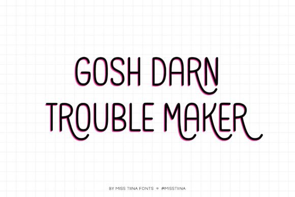 Gosh Darn Trouble Maker: The Font That Saves Campaigns